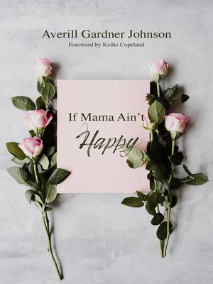 cover image of If Mama Ain't Happy